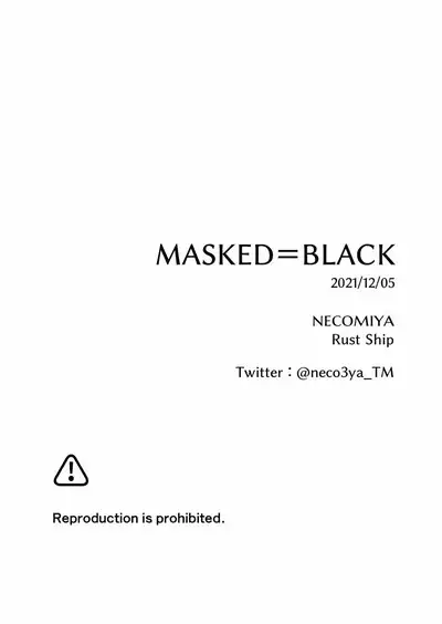 MASKED=BLACK