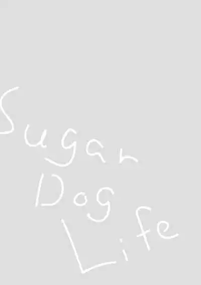 Sugar Dog Life Ch. 1-5
