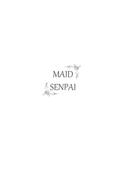 Maid na Senpai Junbigou | Maid Senpai *In Progress*