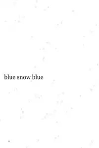 (C91) [Wakuwaku Doubutsuen (Tennouji Kitsune)] blue snow blue scene.19 [English] {Mant}