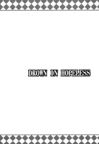 [Gravidan (Kobayashi Tetsuya)] DROWN IN HOPELESS (THE IDOLM@STER CINDERELLA GIRLS) [Digital]