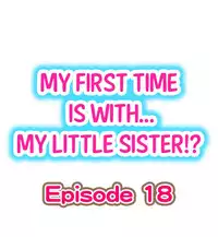 [Porori] My First Time is with.... My Little Sister?! (Ongoing)