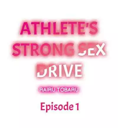 Athlete's Strong Sex Drive Ch. 1 - 6