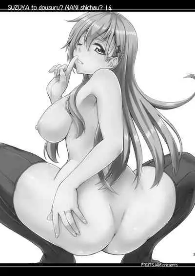 Suzuya to Dousuru? Nani Shichau? 14
