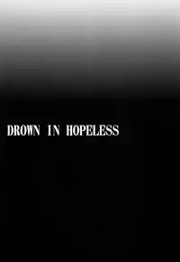 [Gravidan (Kobayashi Tetsuya)] DROWN IN HOPELESS (THE IDOLM@STER CINDERELLA GIRLS) [Digital]