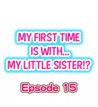 [Porori] My First Time is with.... My Little Sister?! (Ongoing)