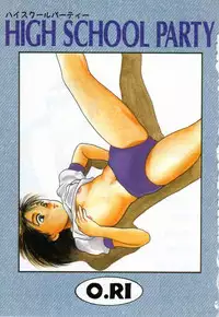 [O.RI] HIGH SCHOOL PARTY 1