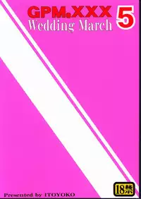 (C62) [Toraya (ITOYOKO)] GPM.XXX 5 ~Wedding March~ (Gunparade March)