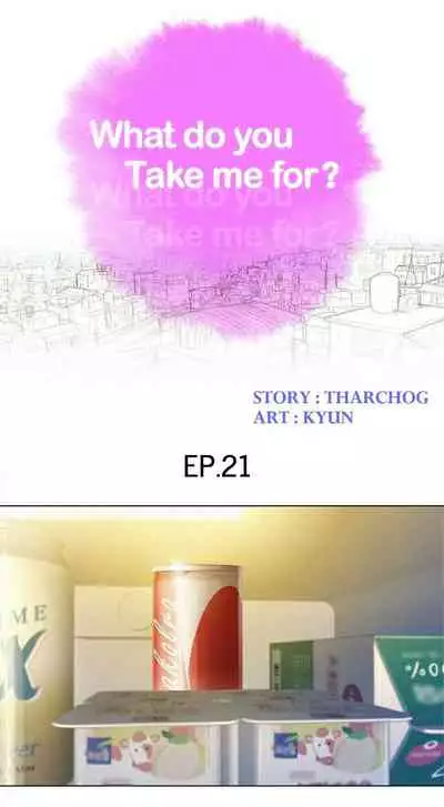 What do you Take me For? Ch.53/?