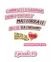Committee Chairman, Didn't You Just Masturbate In the Bathroom? I Can See the Number of Times People Orgasm [English](Ongoing)