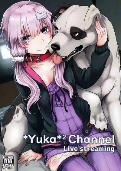 [Kaiten ParaDOGs (Minaga Tsukune)] *Yuka*² Channel Live streaming