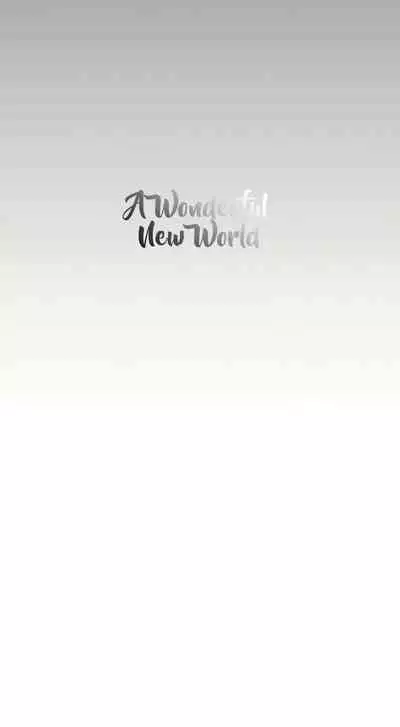 A Wonderful New World ch. 101-130