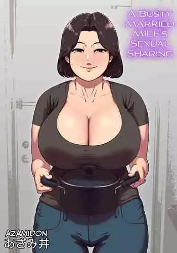 Bakunyuu Hitozuma Jukujo no Ecchi na Osusowake | An Extremely Busty Married MILF's Sexual Sharing