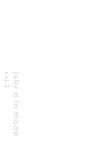 [Cheeseyeast (Naka)] jelly a la mode Vol. 2 [English] [Dingus] [Digital]